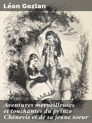 cover image of Aventures merveilleuses et touchantes du prince Chènevis et de sa jeune soeur